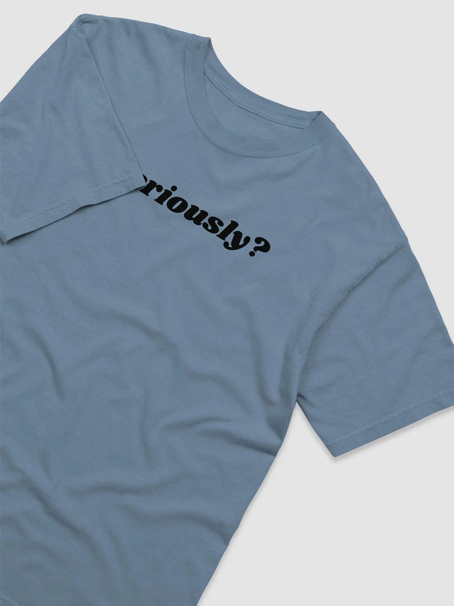 Seriously? (Black Lettering) product image (38)