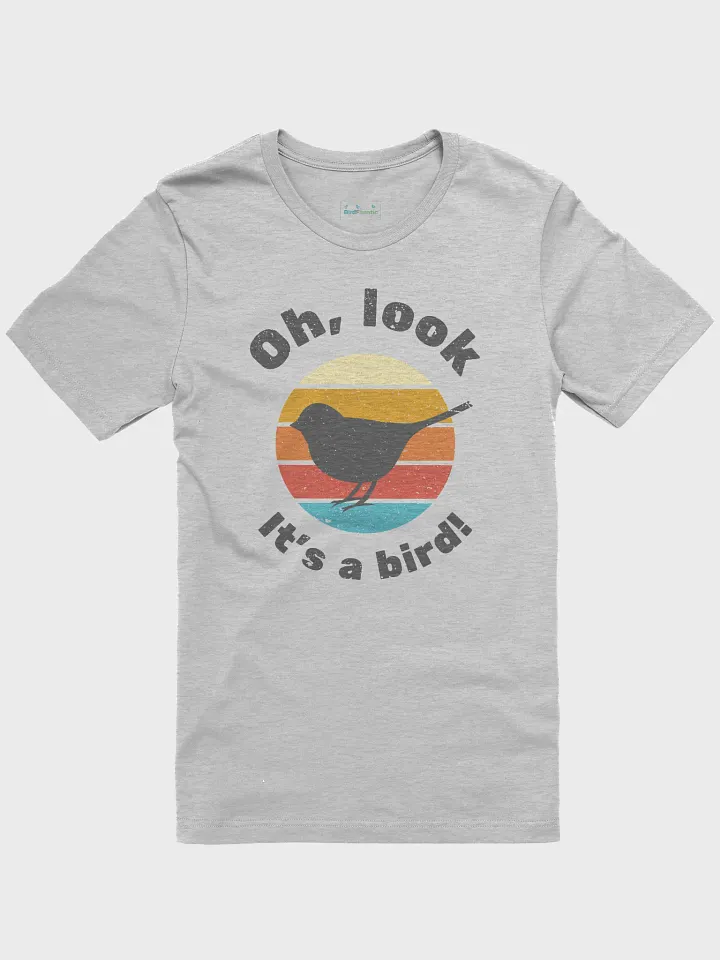 Oh Look It's a Bird T-Shirt product image (1)