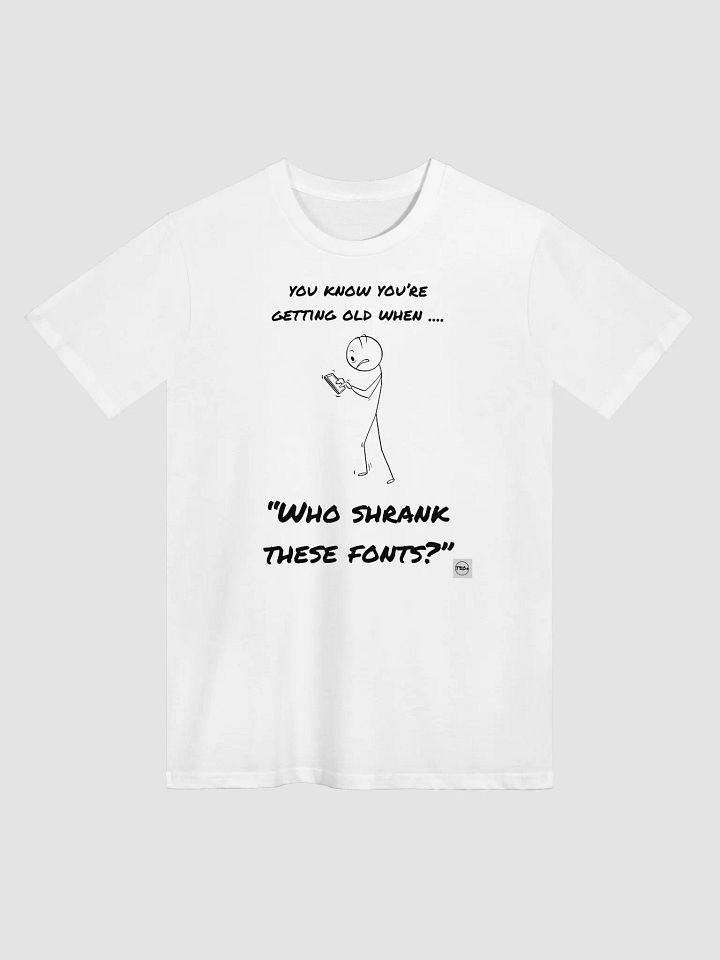 "Who Shrank These Fonts?" Funny Vintage T-Shirt product image (1)