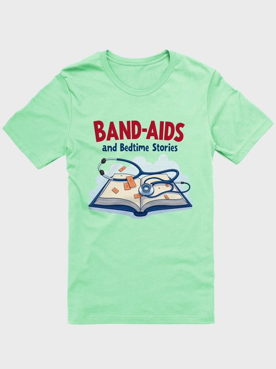 band-aids, bedtime stories, medical dads, medical moms T-Shirt product image (2)