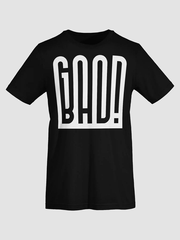 Good Bad (white) T-Shirt product image (1)