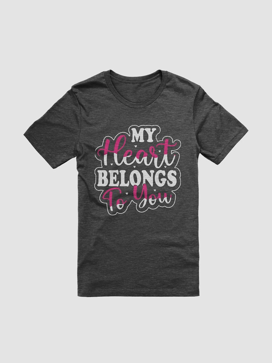 My Heart Belongs To You T-Shirt product image (3)
