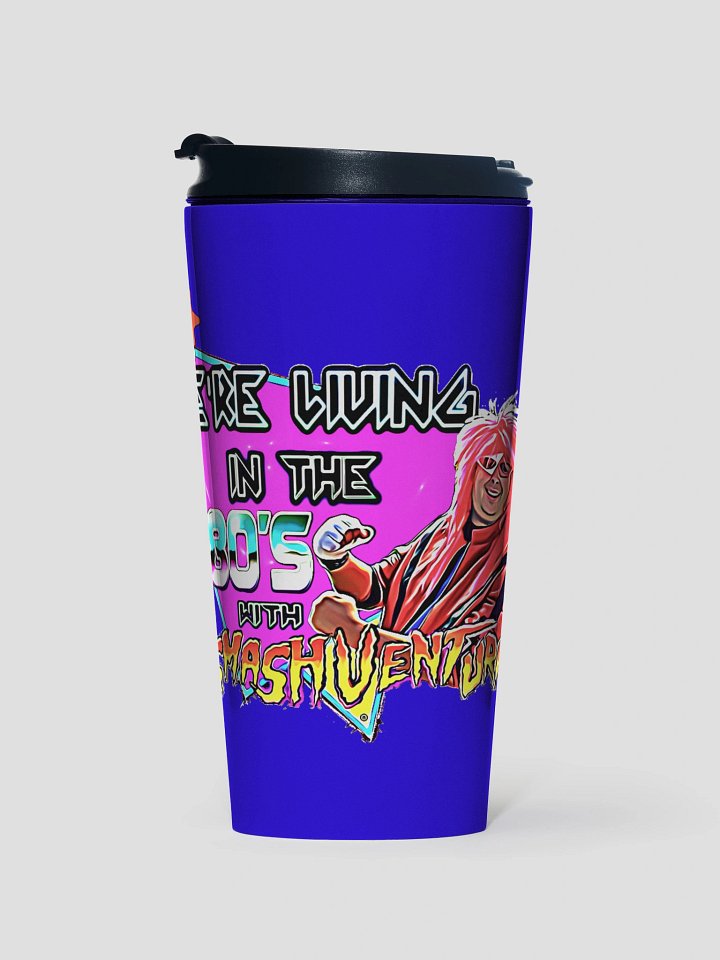 We're Living In The 19 80's with Smash Ventura Retro Travel Mug product image (1)