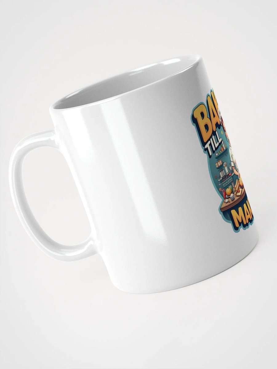 Bake It Till You Make It Mug product image (8)