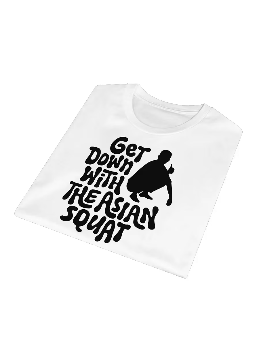 GET DOWN WITH THE ASIAN SQUAT (Male) T-Shirt product image (3)