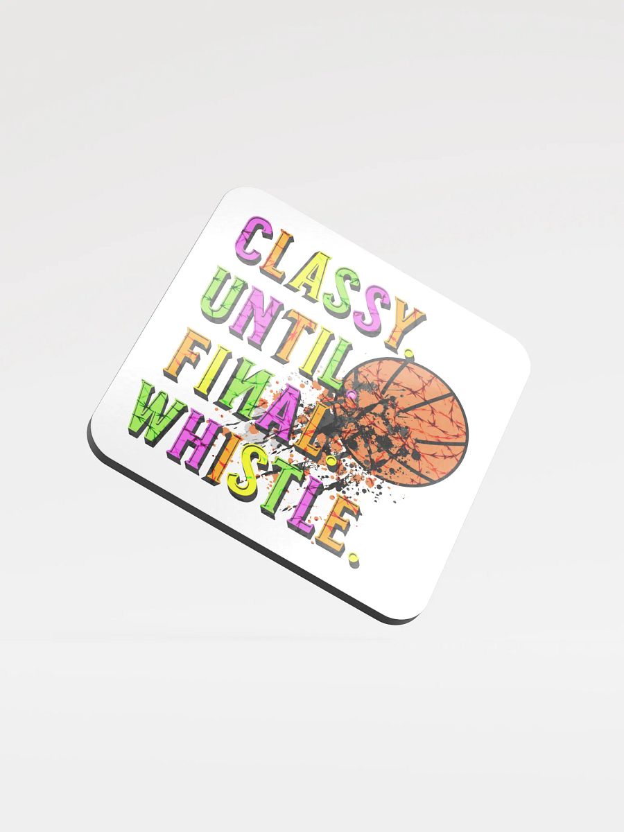Classy Until Final Whistle Basketball Vibrant Hoop Dreams Coaster product image (2)