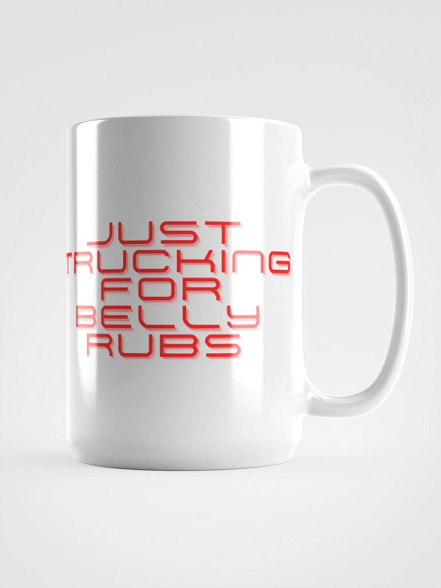 Just Trucking for Belly Rubs 15 Oz Coffee Cup product image (1)