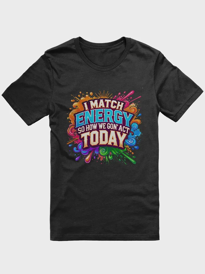 I Match Energy Tee product image (1)