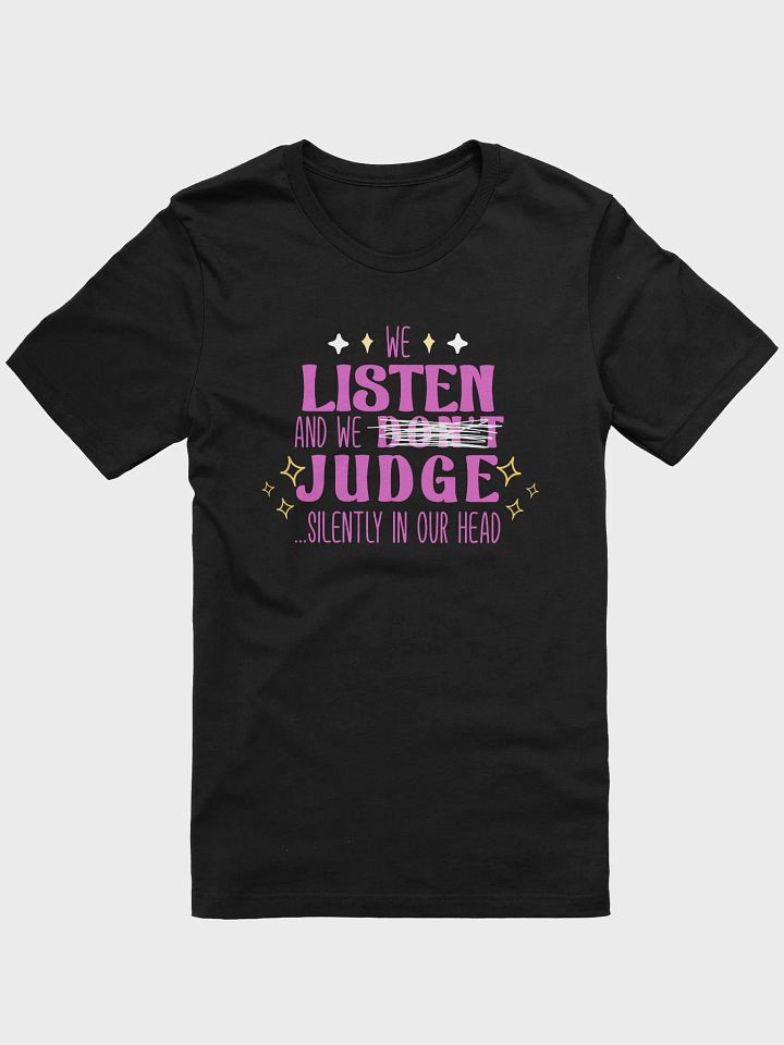 We Listen and We Judge Silently Tee product image (5)