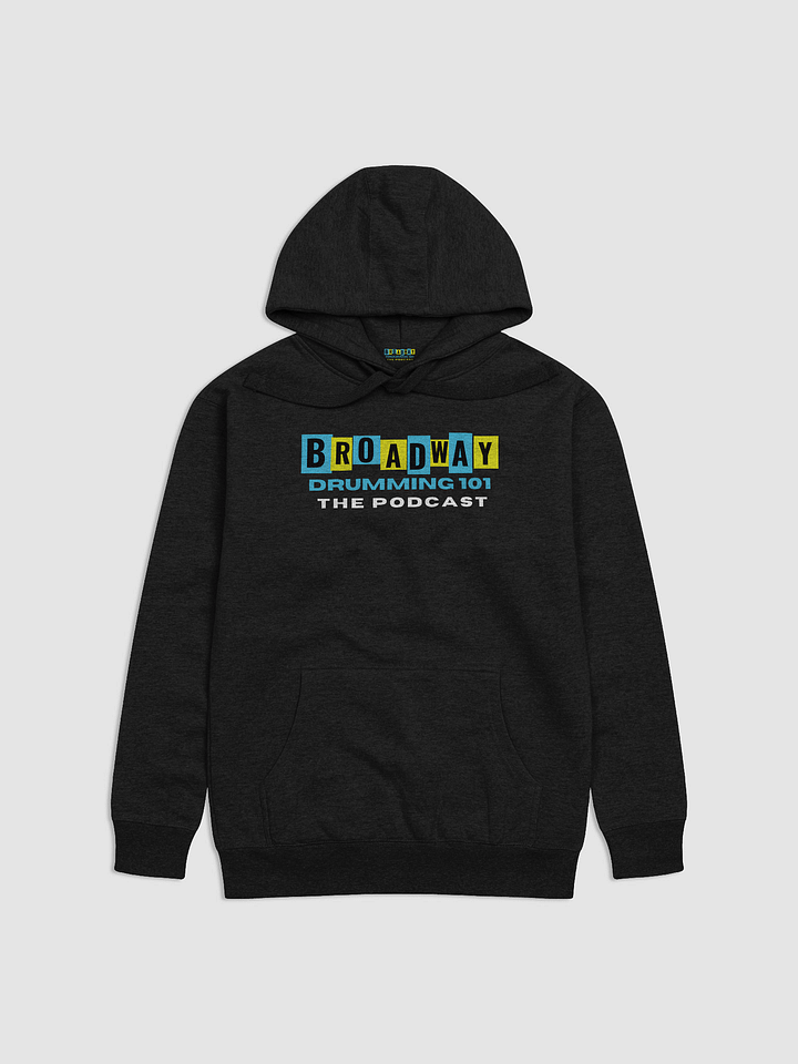 Broadway Drumming 101 Podcast Premium Hoodie! product image (4)