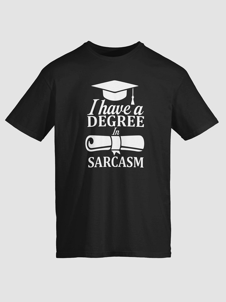 I Have a Degree in Sarcasm T-Shirt product image (2)