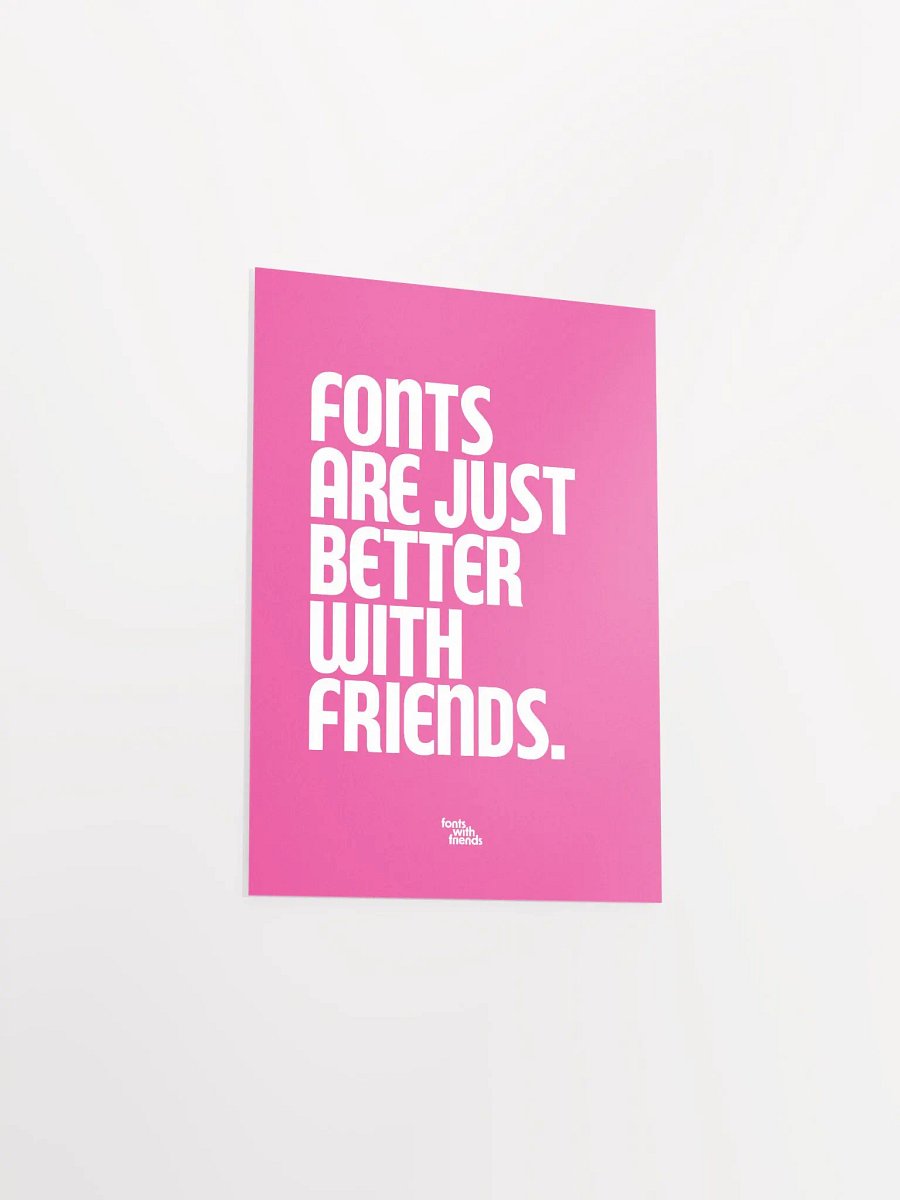 Fonts are Just Better with Friends Poster product image (3)