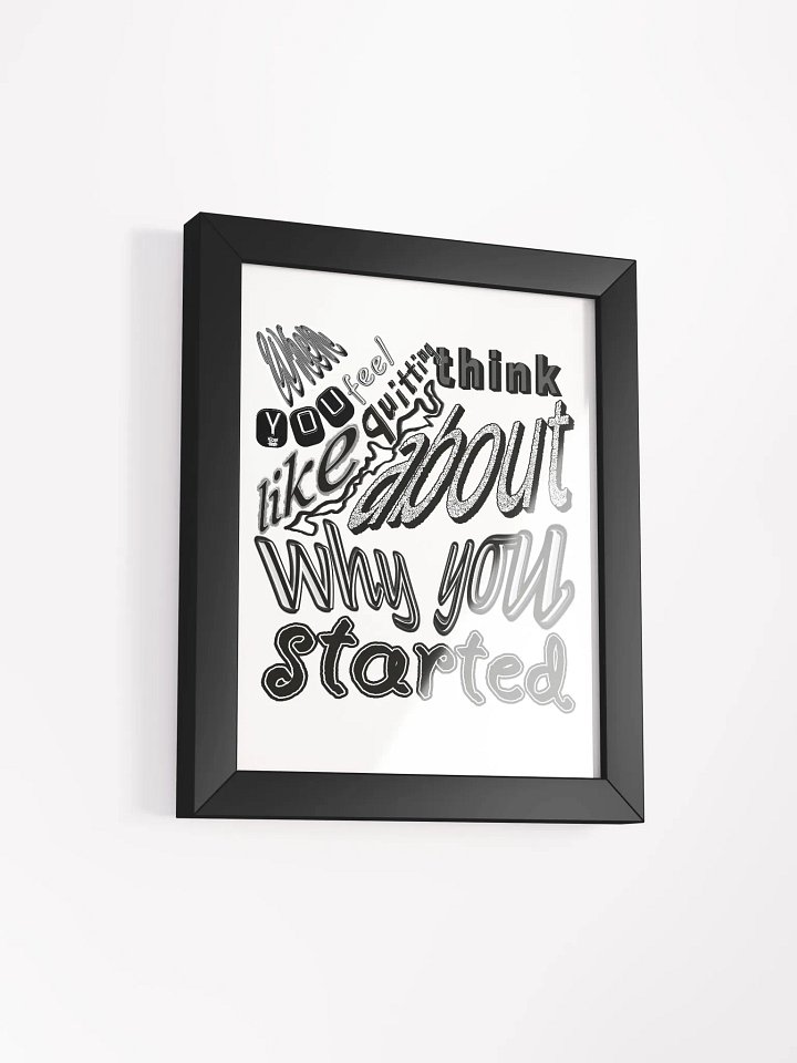 When you feel like quitting think about why you started - Framed - High-Quality Poster product image (2)