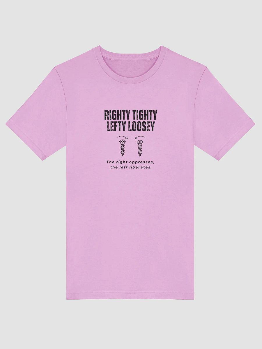 Righty Tighty Lefty Loosey Tee product image (77)