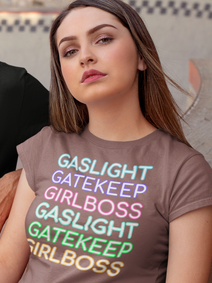 gatekeep gaslight girlboss shirt
