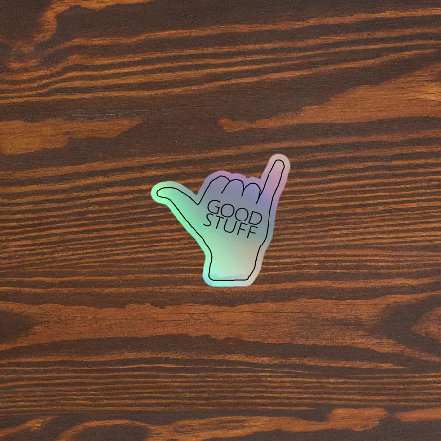 Good Stuff 🤙🏻 Holo Sticker product image (3)