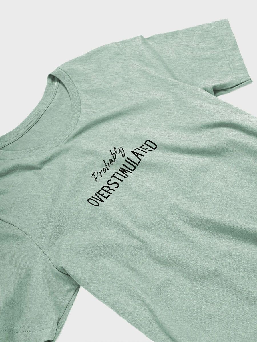 Overstimulated, Bella+Canvas Classic Comfort Tee product image (3)