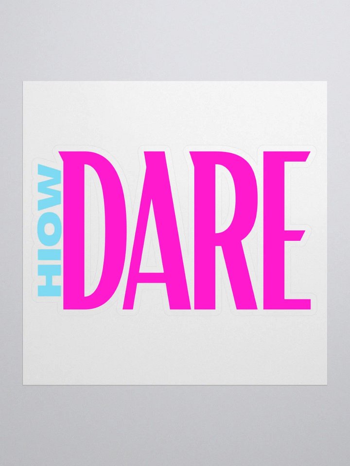 HOW DARE Posh Sticker product image (1)