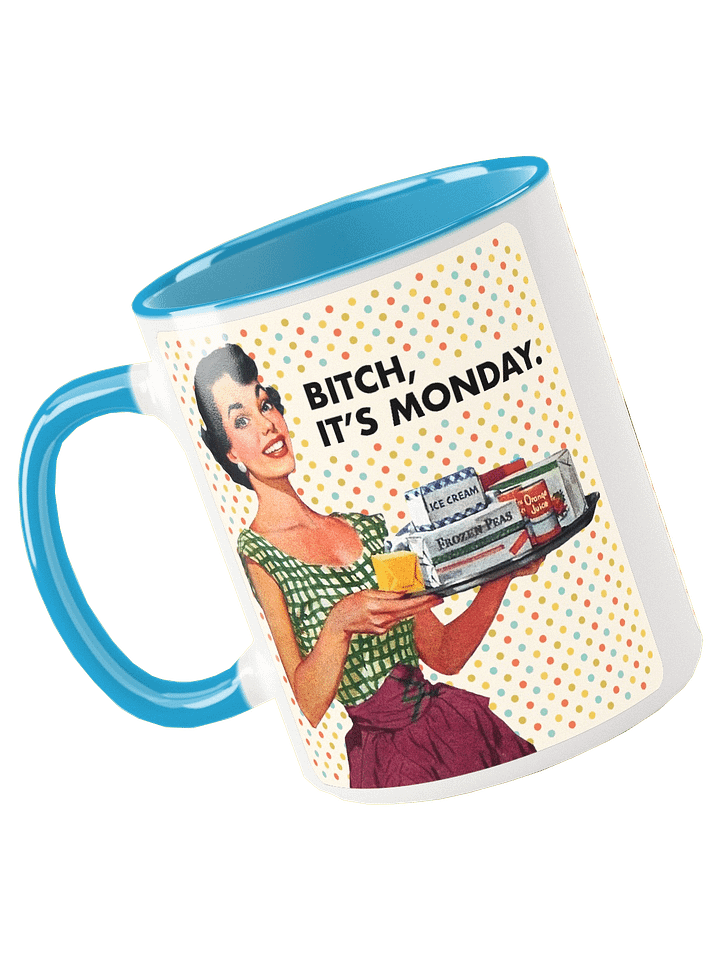 Bitch, It's Monday / Mug product image (1)