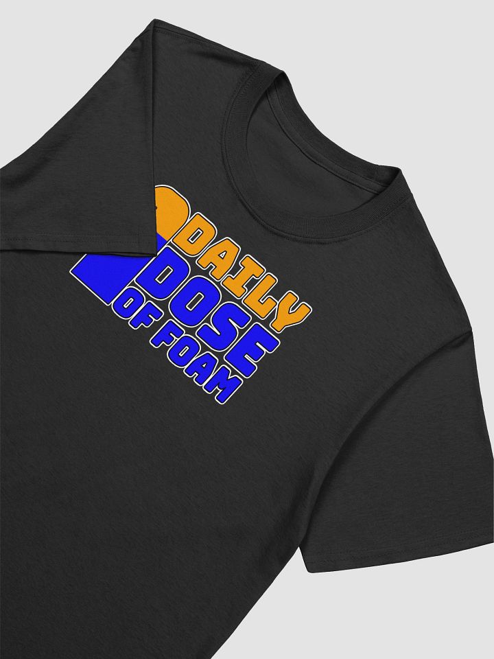 It's Your Daily Dose of Foam! Shirt product image (2)