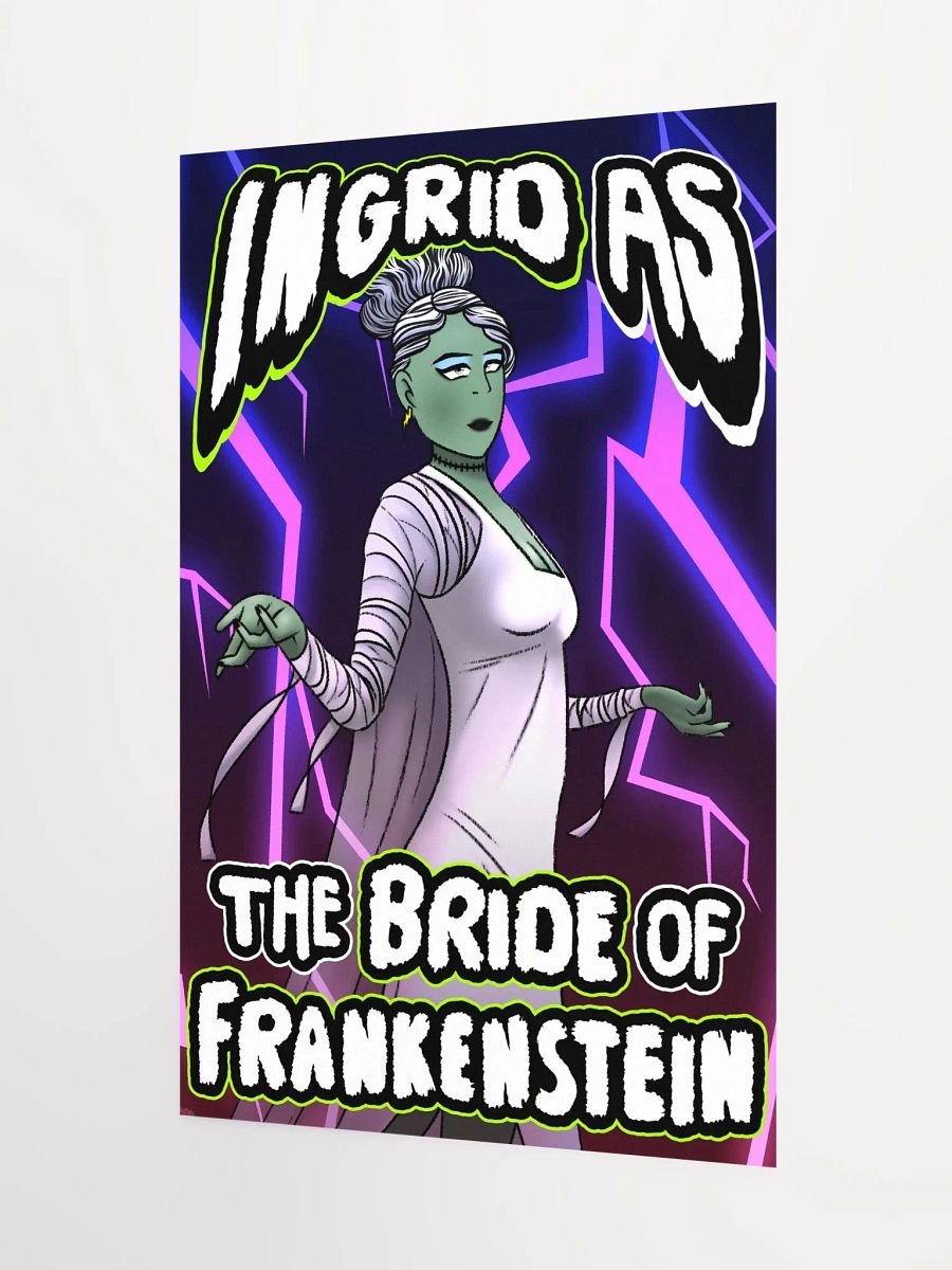 "Ingrid as the Bride of Frankenstein" Poster (with text) product image (3)