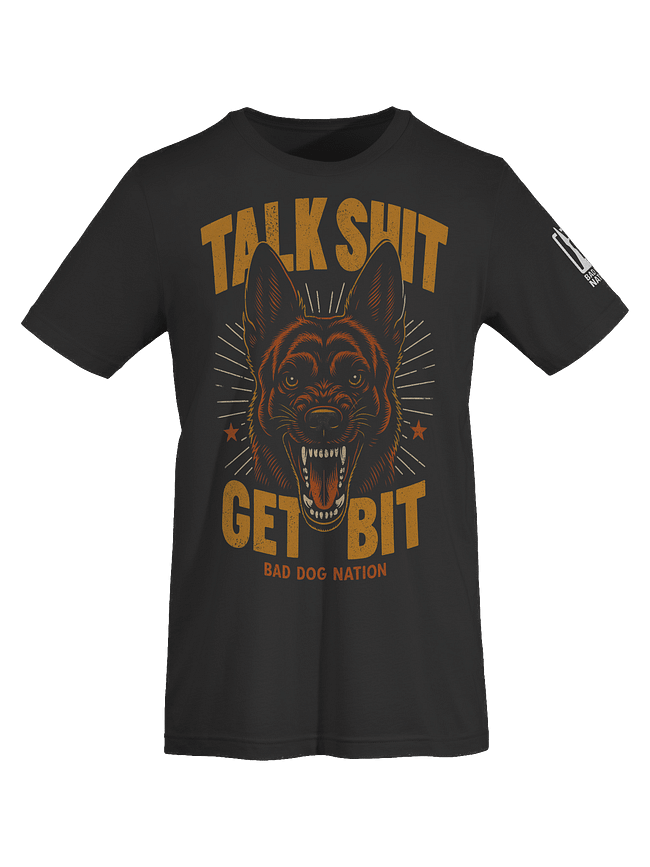 Talk SH#T Get Bit 