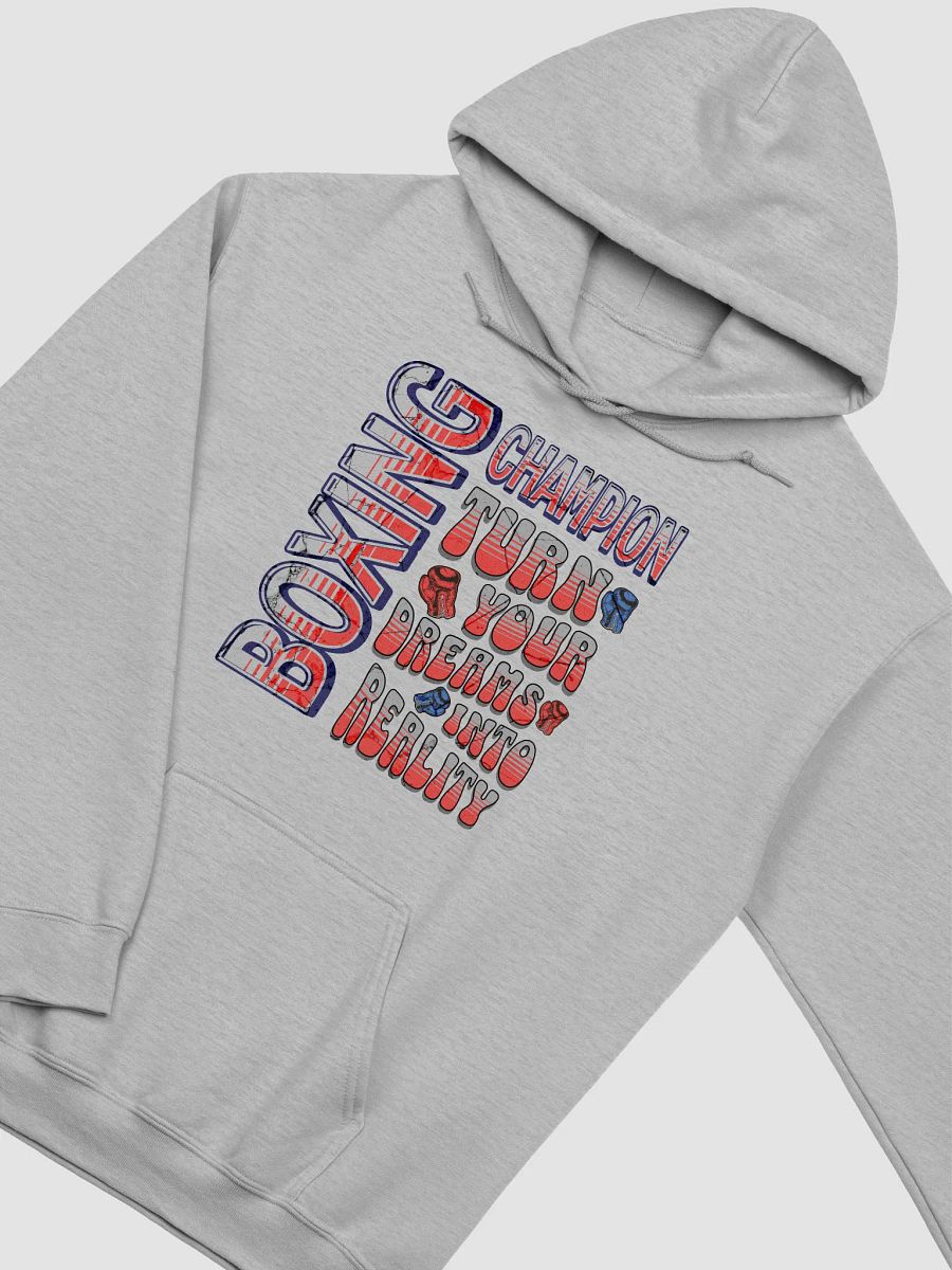 Boxing Champion Turn Your Dreams Into Reality Hoodie product image (26)