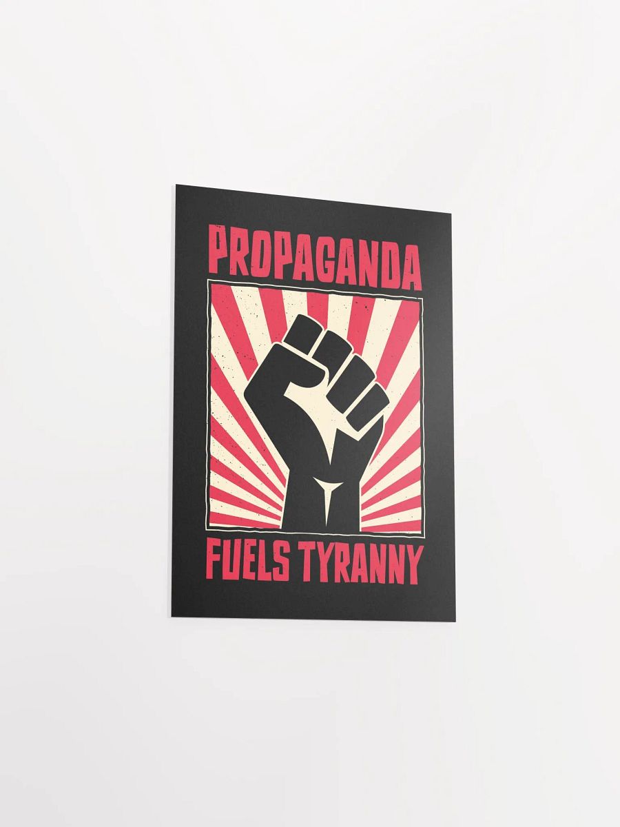 Propaganda Fuels Tyranny – Vintage Activist Poster product image (26)