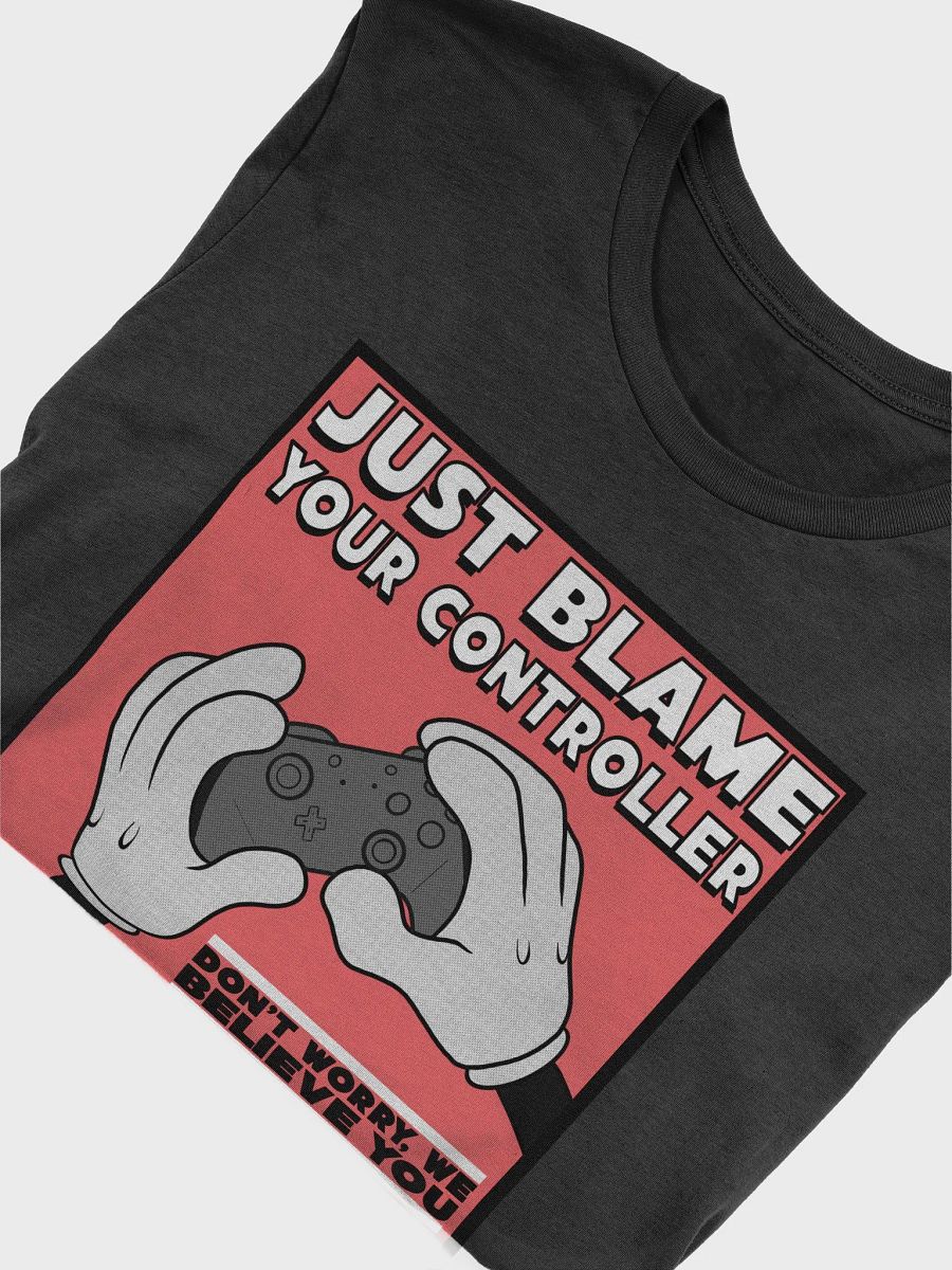 Just Blame Your Controller- T-Shirt product image (28)