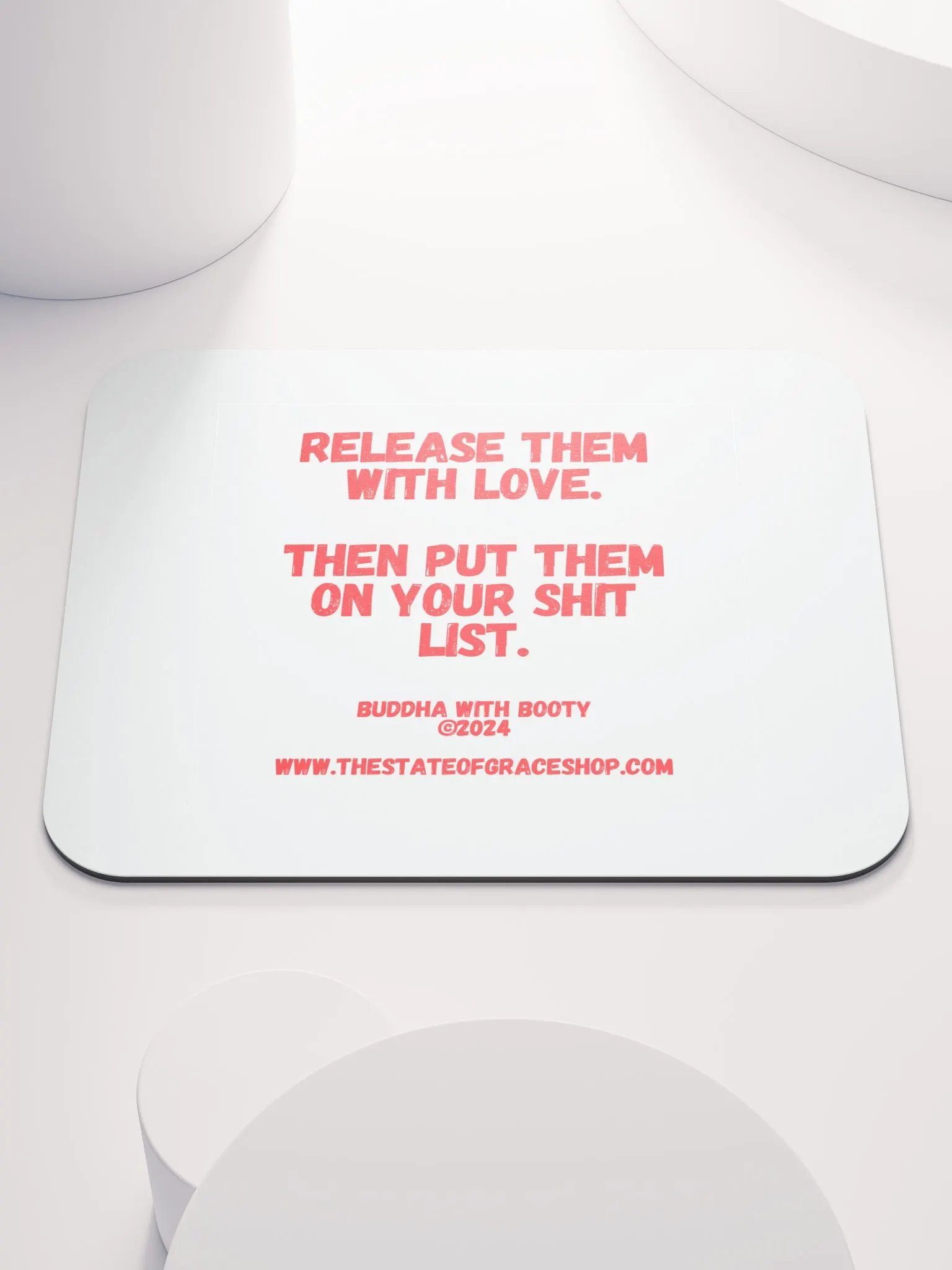 BUDDHA WITH BOOTY DESK MATS 4 U “Release them with love. Then put them on your shit list.” product image (1)