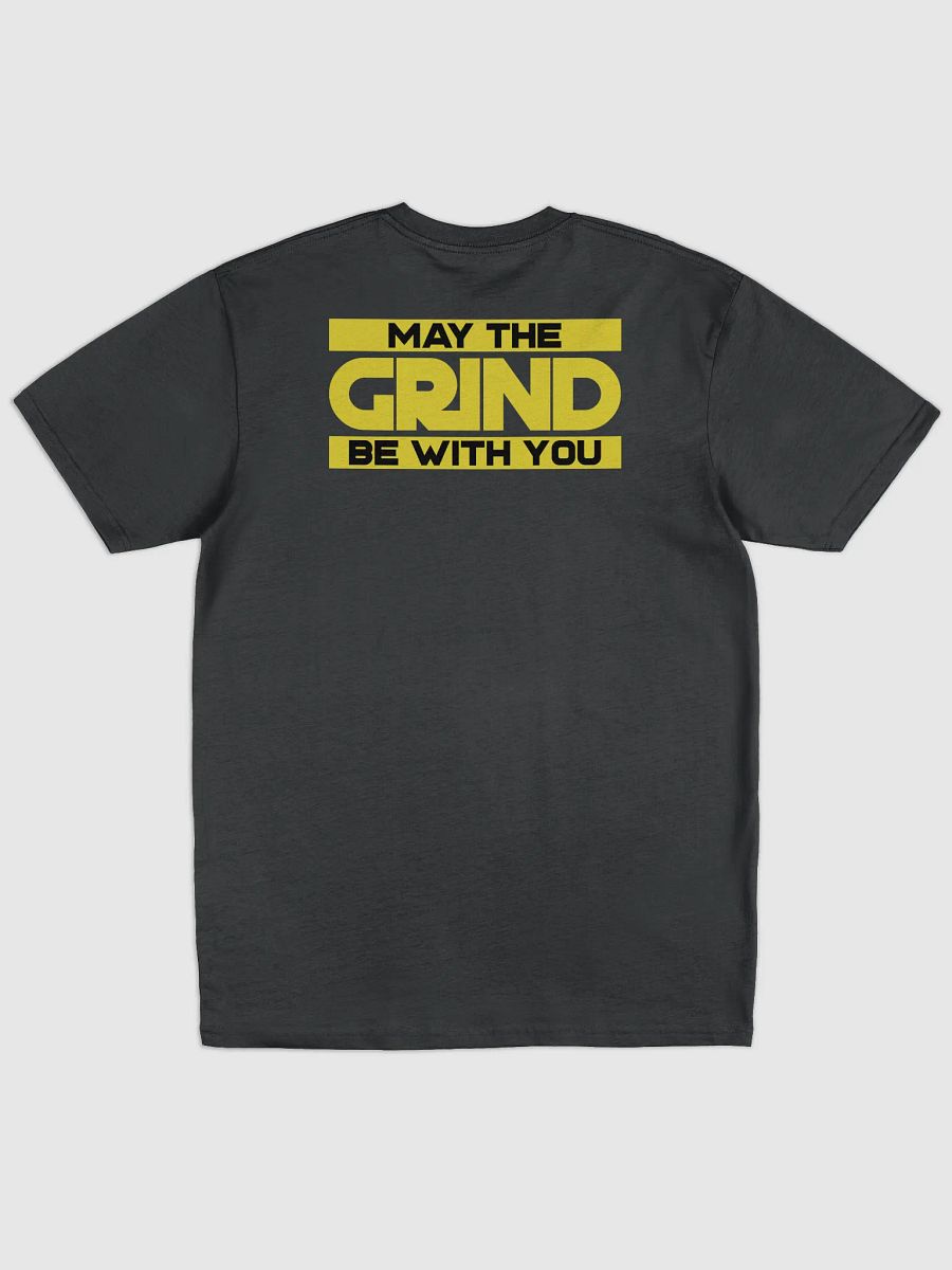 MAY THE GRIND BE WITH YOU Tee product image (2)