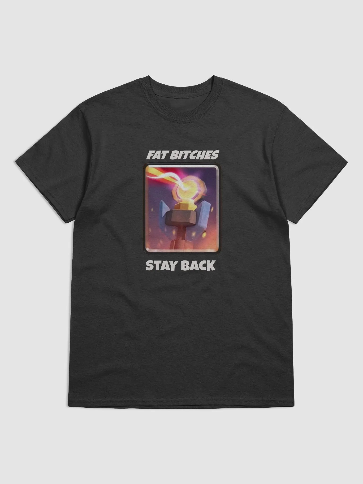 Fat Bitches Stay Back T-Shirt product image (2)