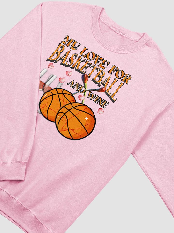 My Love For Basketball And Wine Crewneck Sweatshirt product image (2)