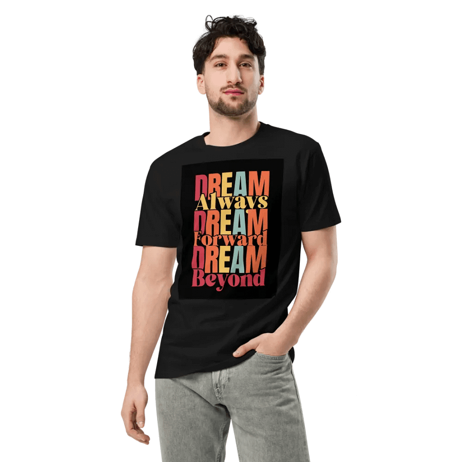 Dream Always, Dream Forward, Dream Beyond T-Shirt product image (3)
