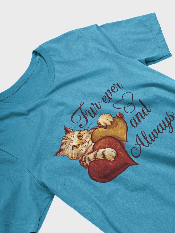 Fur-ever and Always Romantic Cat Lover T-Shirt product image (2)