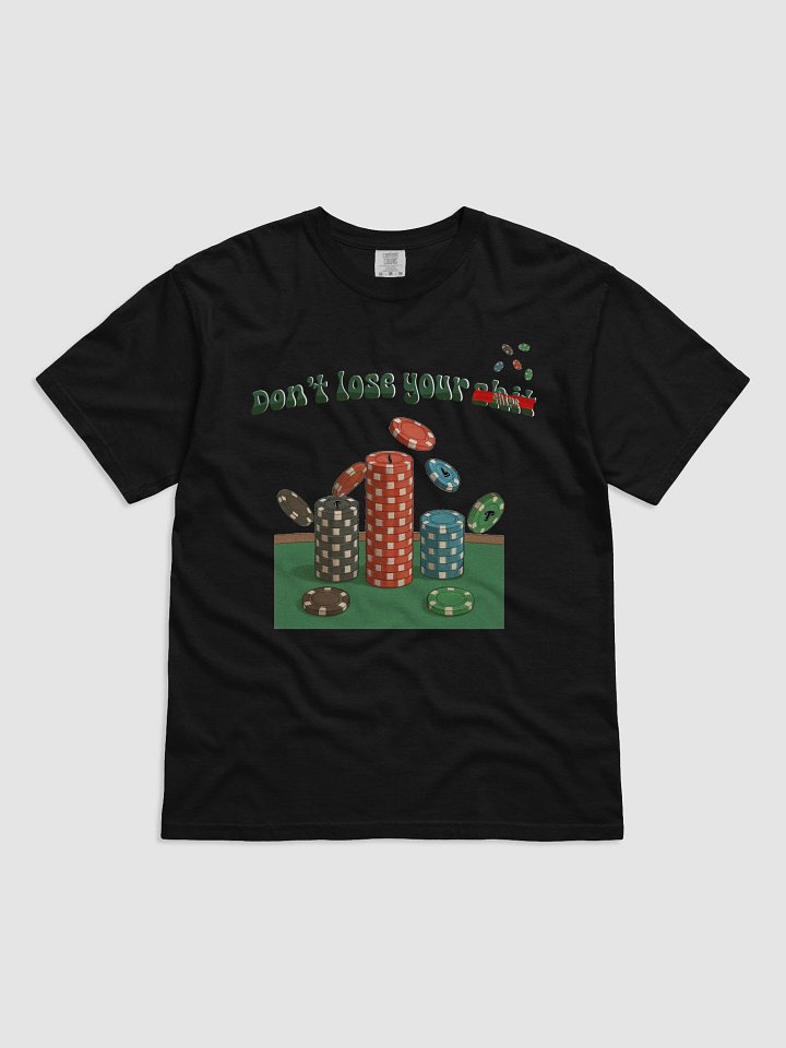 "Don't Lose Your Chips" Comfort Tee product image (5)