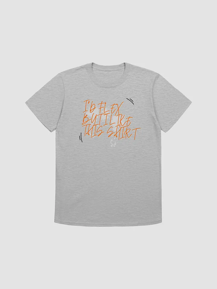 I'd Flex But I like This Shirt Unisex T-Shirt V19 product image (4)