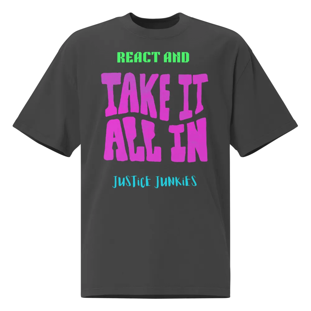 REACT AND TAKE IT ALL IN JJ Tshirt product image (1)