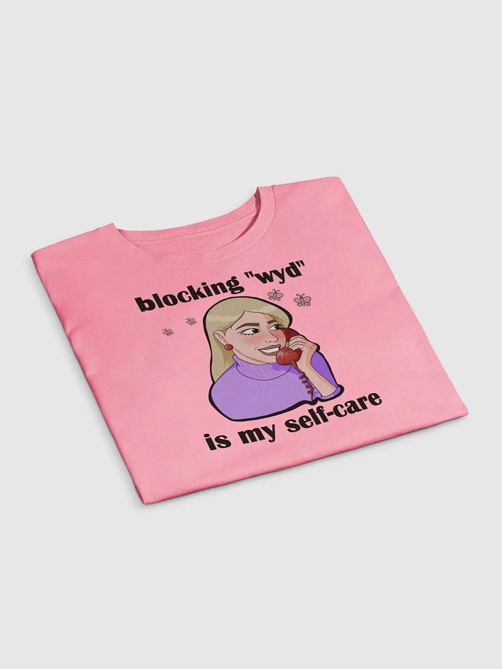 blocking "wyd" is my self-care - premium CROP t-shirt product image (2)