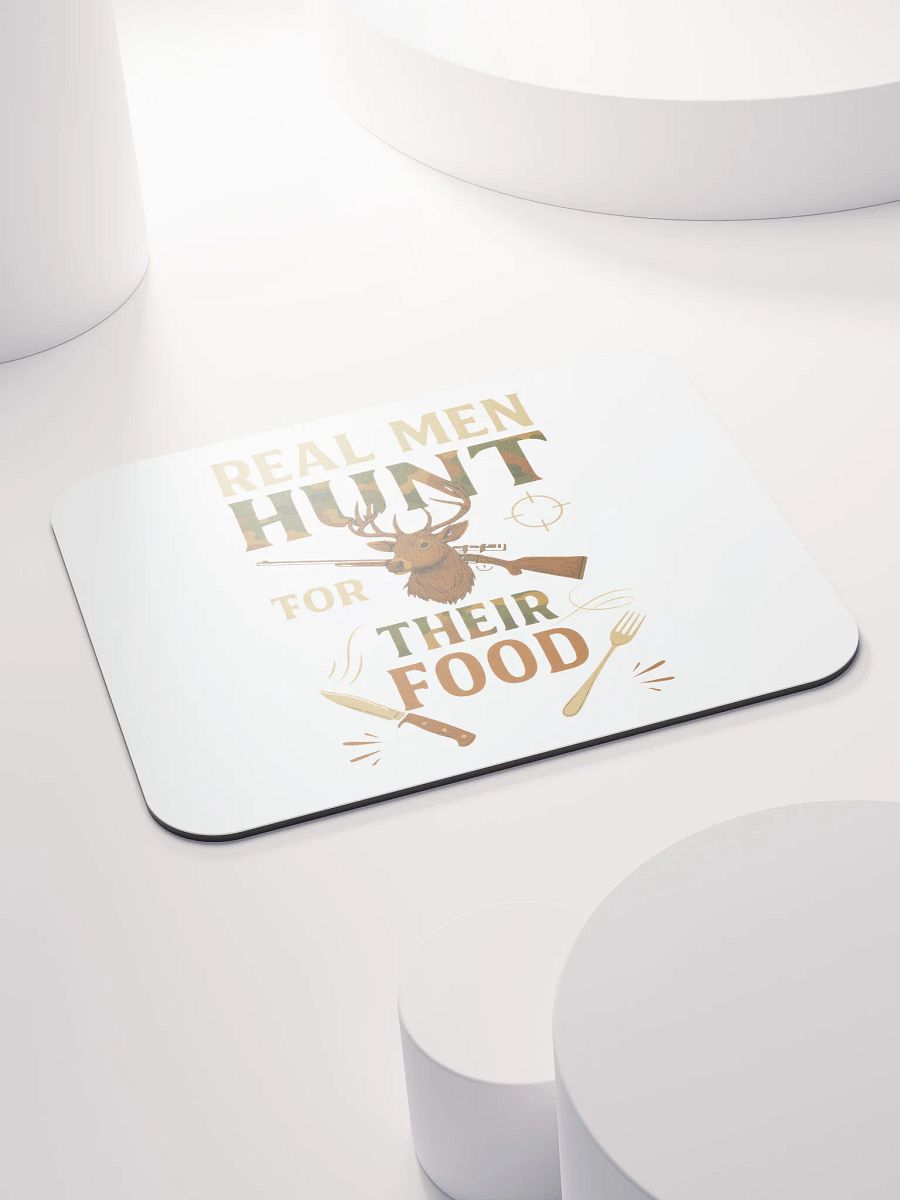 Hunting Quote Mouse Pad – Real Men Hunt for Their Food product image (4)