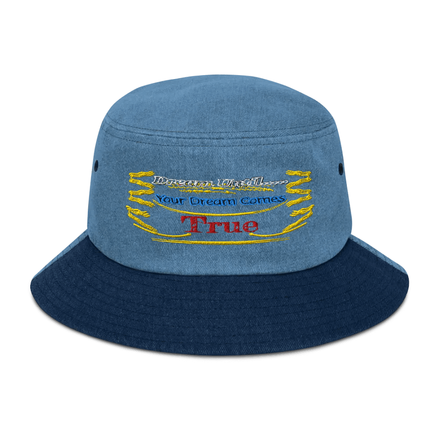 Dream Until.. Your Dream Comes True - Embroidered - Denim Bucket Hat product image (1)
