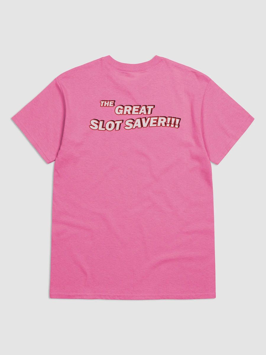 The Great Slot Saver T-Shirt product image (24)