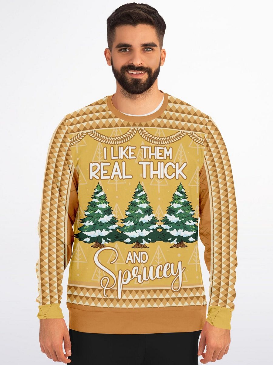 Funny Christmas Tree Sweatshirt "I Like Them Real Thick and Sprucey" | Cheeky Holiday Sweater | Perfect for Holiday Parties & Gifts product image (5)