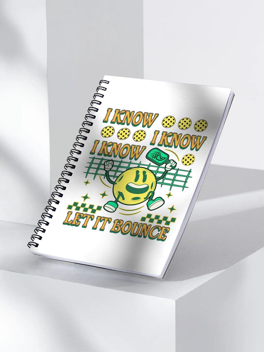 I Know I Know I Know Let It Bounce Pickleball Spiral Notebook product image (3)