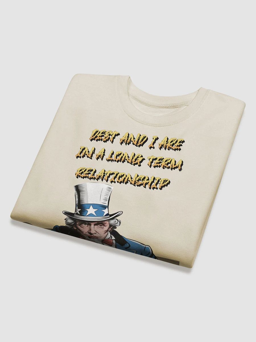 Debt And I Are In A Long Term Relationship Funny Sweatshirt product image (3)