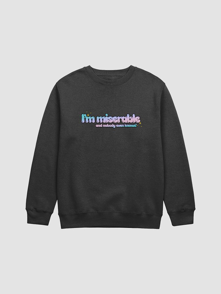 'I'm miserable' dreamy sweatshirt product image (1)