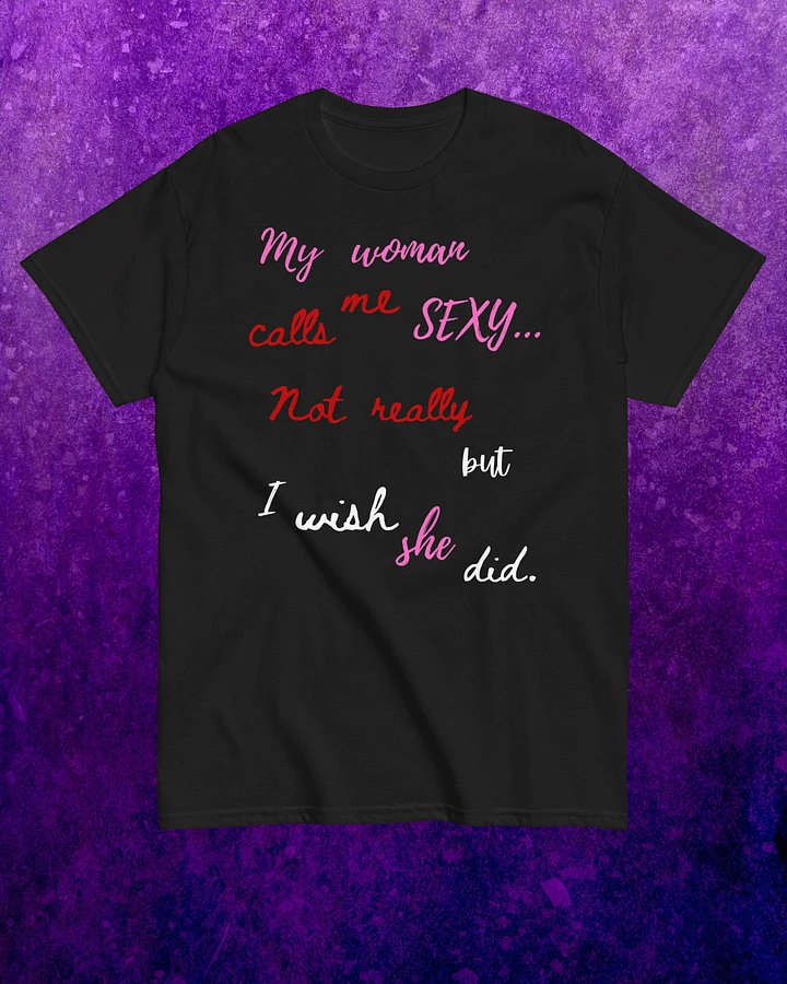 My Woman Calls Me Sexy... product image (1)