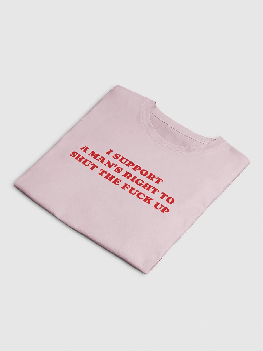 I SUPPORT A MAN'S RIGHT TO SHUT THE FUCK UP Crop Top product image (36)