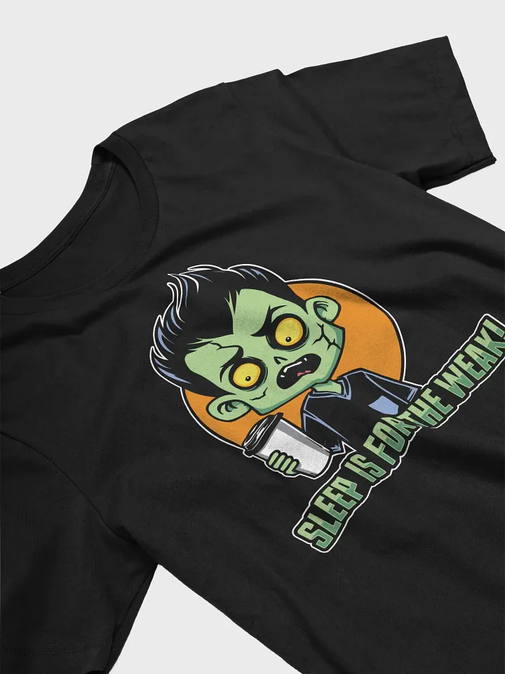 Funny Zombie Coffee T-Shirt – Sleep is for the Weak! product image (2)