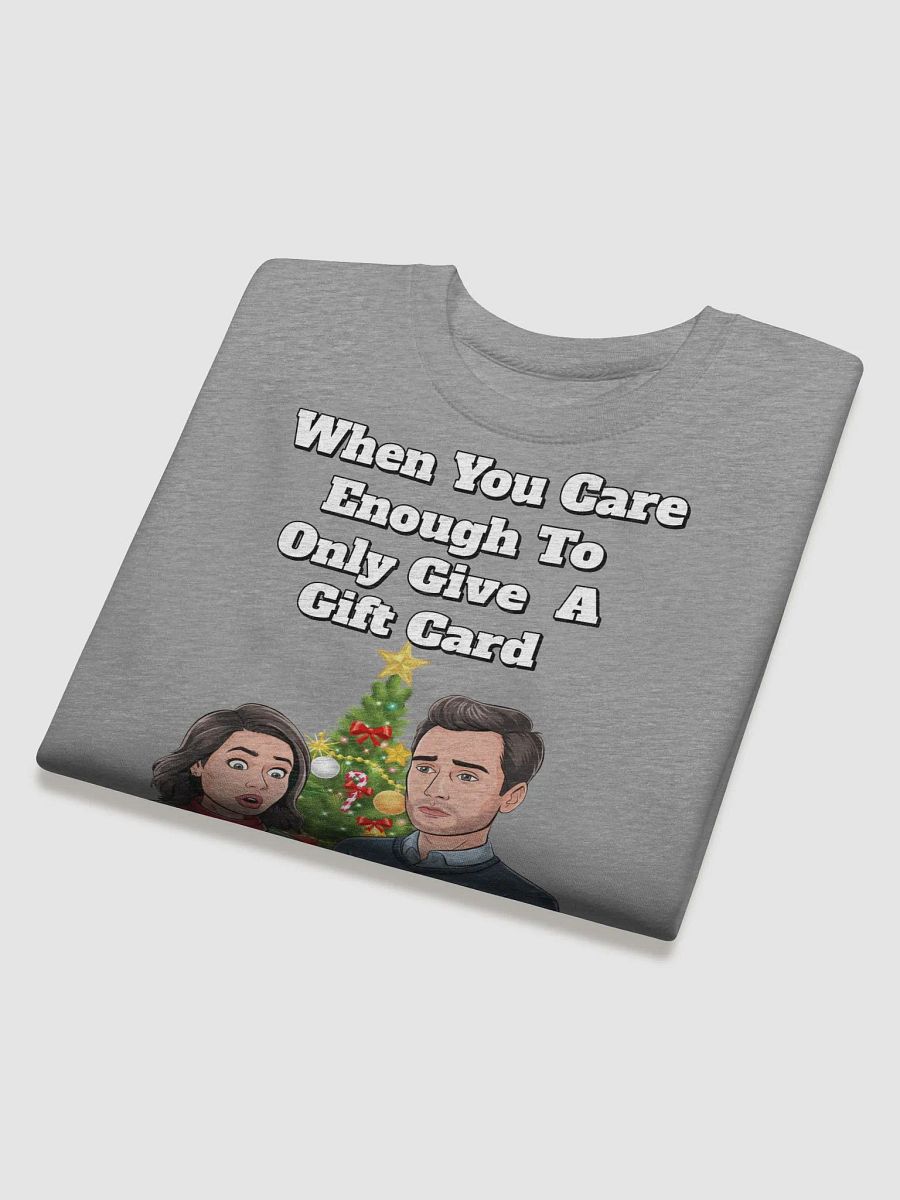 When You Care Enough To Only Give A Gift Card Sweatshirt product image (27)